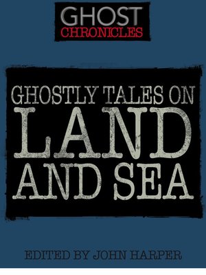 cover image of Ghostly Tales on Land and Sea